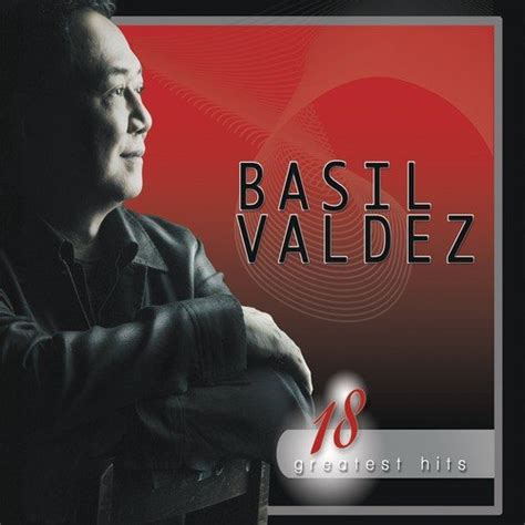 basil valdez songs|‎18 Greatest Hits .